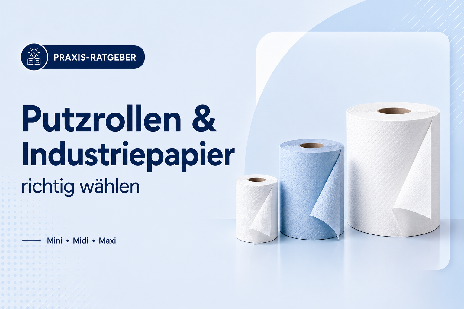 Welche Putzrolle ist die richtige? Der Praxisratgeber zu Wischrollen & Industriepapier